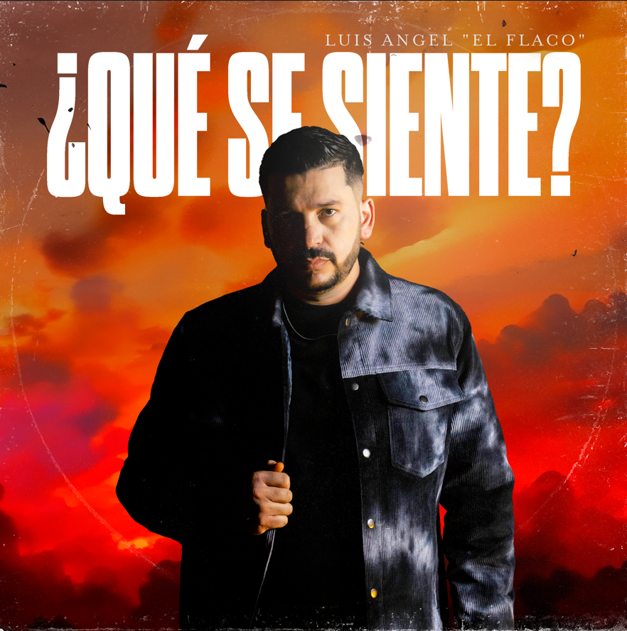 Luis Ángel “El Flaco” nos presenta el sencillo “Qué se siente”.